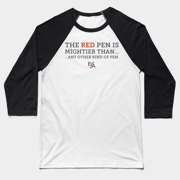 The Red Pen is Mightier Baseball T-Shirt by EFAShop